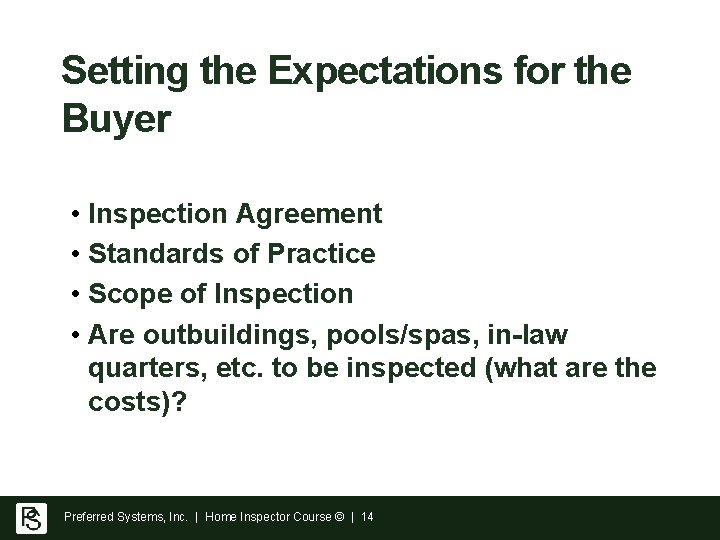 Setting the Expectations for the Buyer • Inspection Agreement • Standards of Practice •