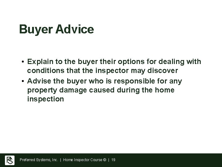 Buyer Advice • Explain to the buyer their options for dealing with conditions that