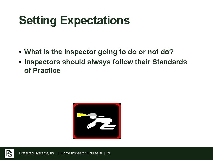 Setting Expectations • What is the inspector going to do or not do? • Setting Expectations • What is the inspector going to do or not do? •