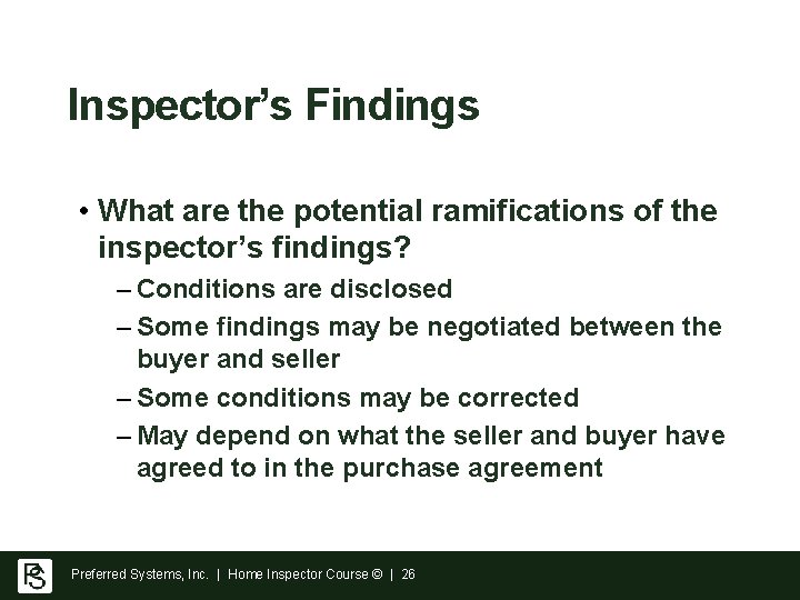 Inspector’s Findings • What are the potential ramifications of the inspector’s findings? – Conditions Inspector’s Findings • What are the potential ramifications of the inspector’s findings? – Conditions