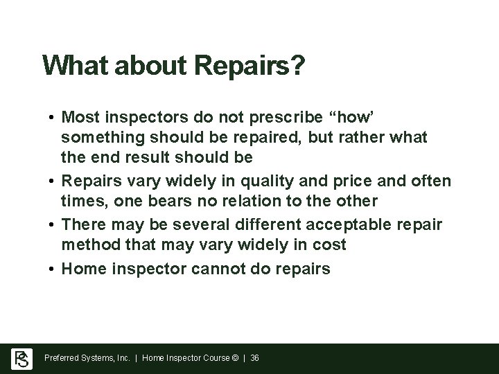 What about Repairs? • Most inspectors do not prescribe “how’ something should be repaired,