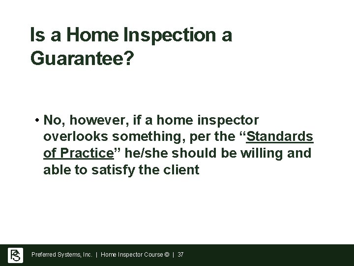 Is a Home Inspection a Guarantee? • No, however, if a home inspector overlooks Is a Home Inspection a Guarantee? • No, however, if a home inspector overlooks