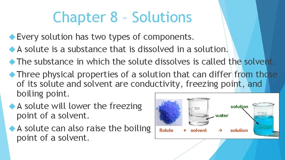 Chapter 8 – Solutions Every solution has two types of components. A solute is