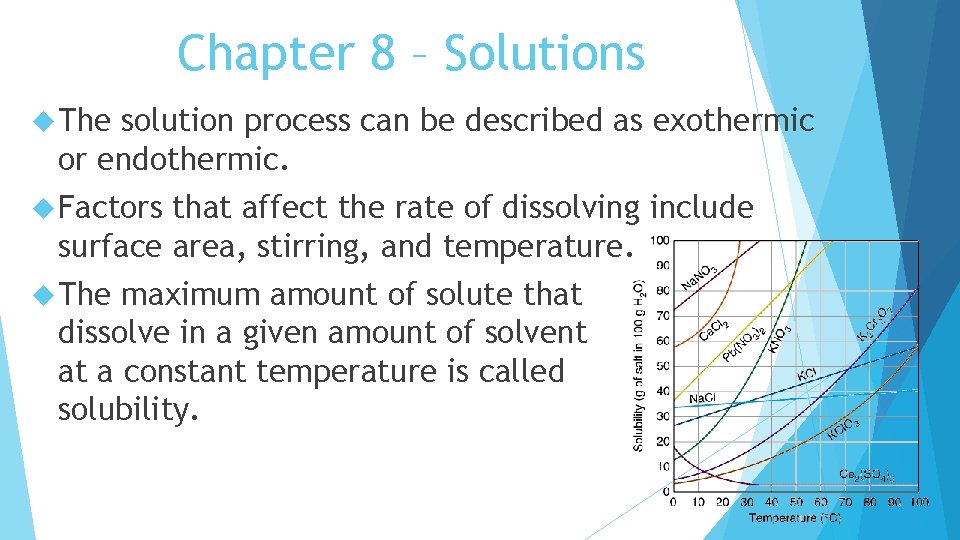 Chapter 8 – Solutions The solution process can be described as exothermic or endothermic.