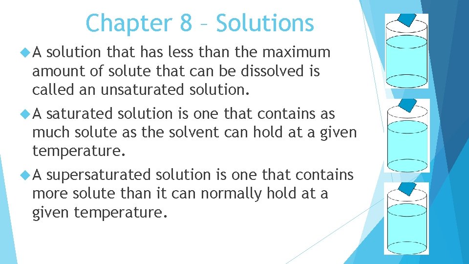 Chapter 8 – Solutions A solution that has less than the maximum amount of