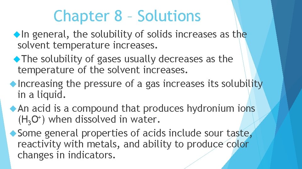 Chapter 8 – Solutions In general, the solubility of solids increases as the solvent