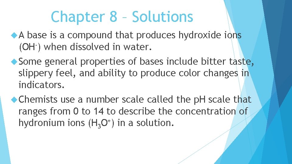 Chapter 8 – Solutions A base is a compound that produces hydroxide ions (OH-)