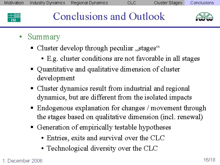 Motivation Industry Dynamics Regional Dynamics CLC Cluster Stages Conclusions and Outlook ISI • Summary Motivation Industry Dynamics Regional Dynamics CLC Cluster Stages Conclusions and Outlook ISI • Summary