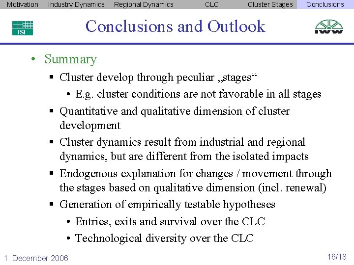 Motivation Industry Dynamics Regional Dynamics CLC Cluster Stages Conclusions and Outlook ISI • Summary