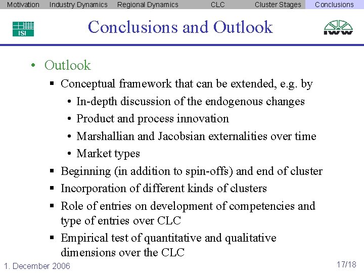 Motivation Industry Dynamics Regional Dynamics CLC Cluster Stages Conclusions and Outlook ISI • Outlook