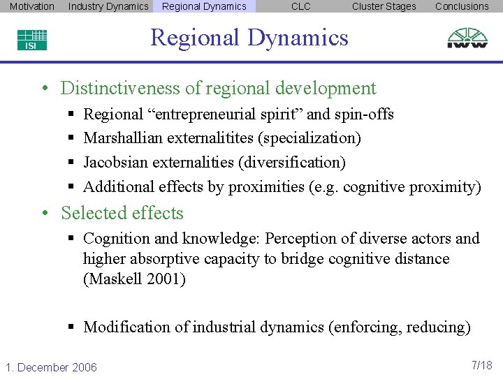 Motivation Industry Dynamics Regional Dynamics CLC Cluster Stages Conclusions Regional Dynamics ISI • Distinctiveness