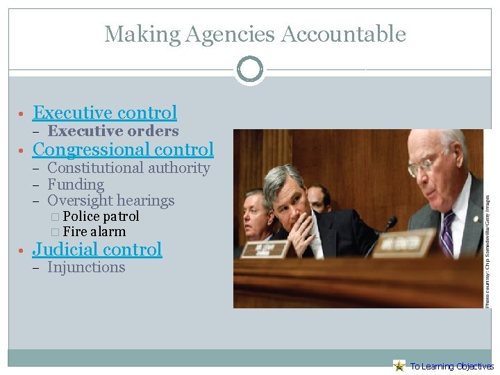 Making Agencies Accountable • Executive control – Executive orders • Congressional control – – Making Agencies Accountable • Executive control – Executive orders • Congressional control – –