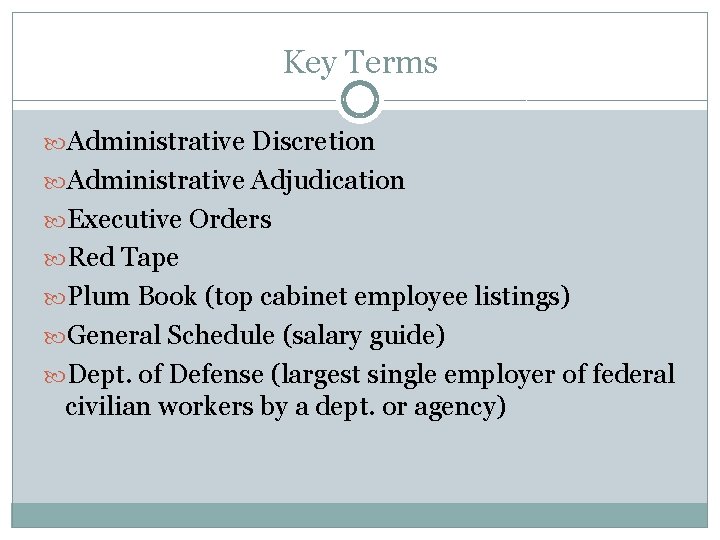 Key Terms Administrative Discretion Administrative Adjudication Executive Orders Red Tape Plum Book (top cabinet Key Terms Administrative Discretion Administrative Adjudication Executive Orders Red Tape Plum Book (top cabinet