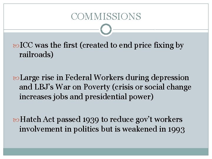 COMMISSIONS ICC was the first (created to end price fixing by railroads) Large rise COMMISSIONS ICC was the first (created to end price fixing by railroads) Large rise