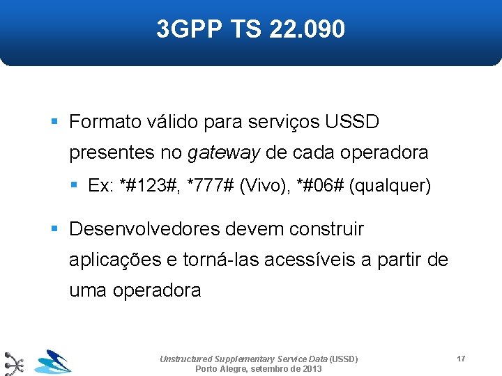 3 GPP TS 22. 090 § Formato válido para serviços USSD presentes no gateway
