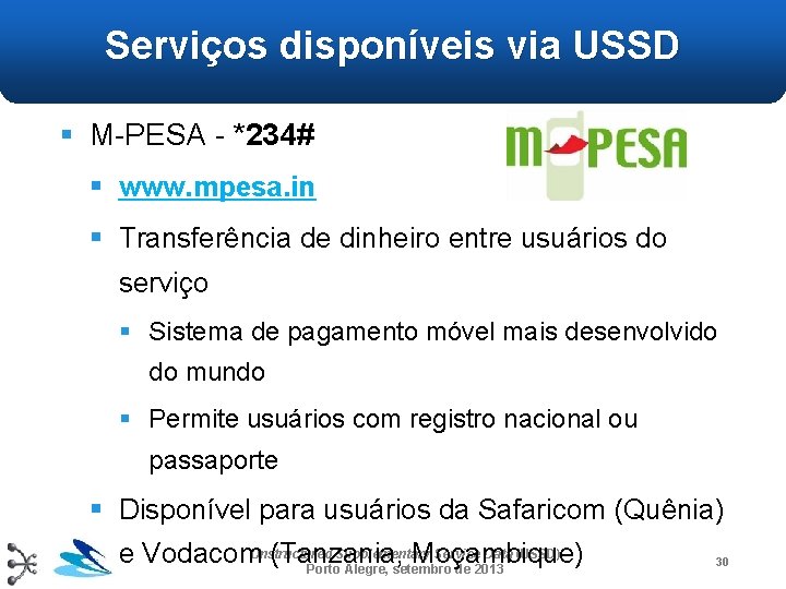 Serviços disponíveis via USSD § M-PESA - *234# § www. mpesa. in § Transferência