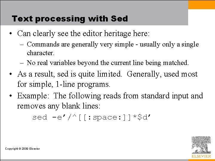 Text processing with Sed • Can clearly see the editor heritage here: – Commands Text processing with Sed • Can clearly see the editor heritage here: – Commands
