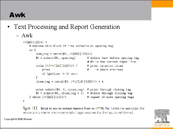 Awk • Text Processing and Report Generation – Awk Copyright © 2009 Elsevier Awk • Text Processing and Report Generation – Awk Copyright © 2009 Elsevier