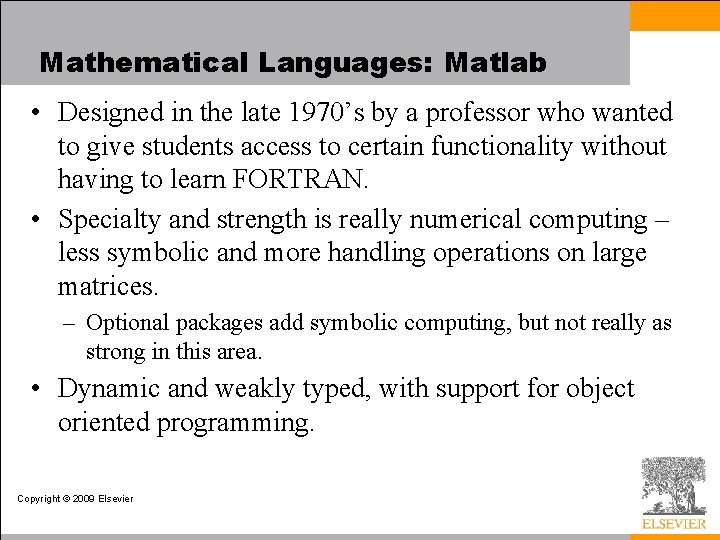 Mathematical Languages: Matlab • Designed in the late 1970’s by a professor who wanted Mathematical Languages: Matlab • Designed in the late 1970’s by a professor who wanted