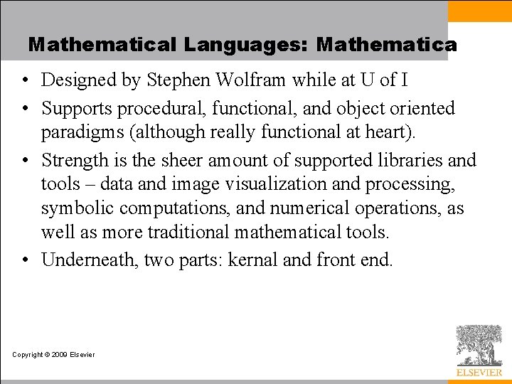 Mathematical Languages: Mathematica • Designed by Stephen Wolfram while at U of I • Mathematical Languages: Mathematica • Designed by Stephen Wolfram while at U of I •