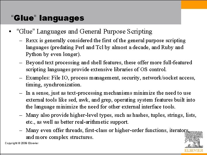 “Glue” languages • “Glue” Languages and General Purpose Scripting – Rexx is generally considered “Glue” languages • “Glue” Languages and General Purpose Scripting – Rexx is generally considered