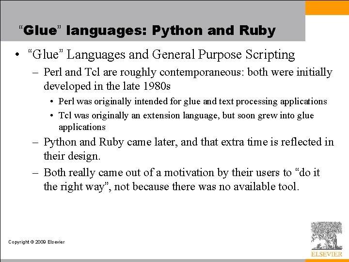 “Glue” languages: Python and Ruby • “Glue” Languages and General Purpose Scripting – Perl “Glue” languages: Python and Ruby • “Glue” Languages and General Purpose Scripting – Perl