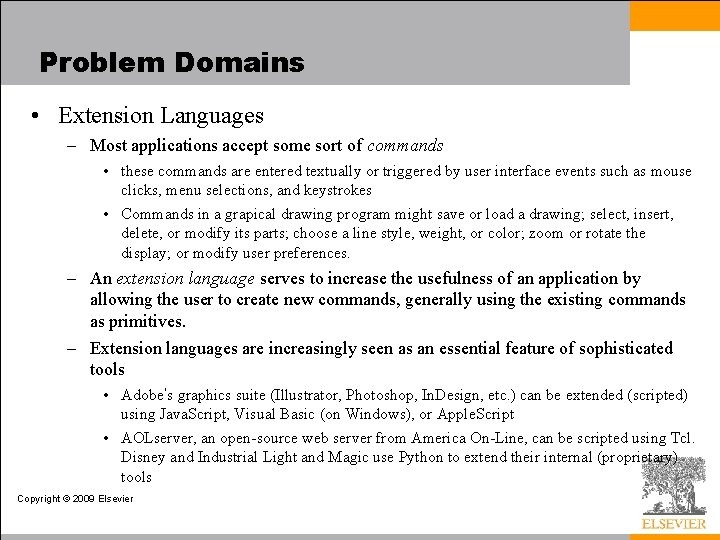 Problem Domains • Extension Languages – Most applications accept some sort of commands • Problem Domains • Extension Languages – Most applications accept some sort of commands •
