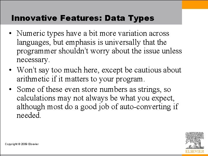 Innovative Features: Data Types • Numeric types have a bit more variation across languages, Innovative Features: Data Types • Numeric types have a bit more variation across languages,