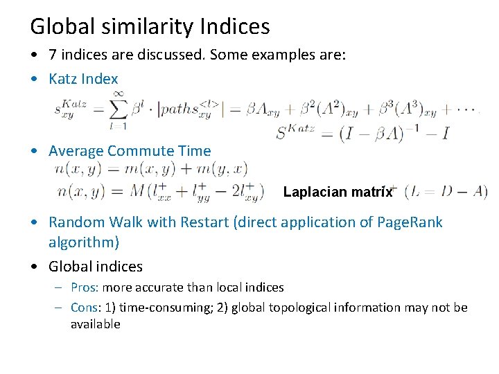 Global similarity Indices • 7 indices are discussed. Some examples are: • Katz Index
