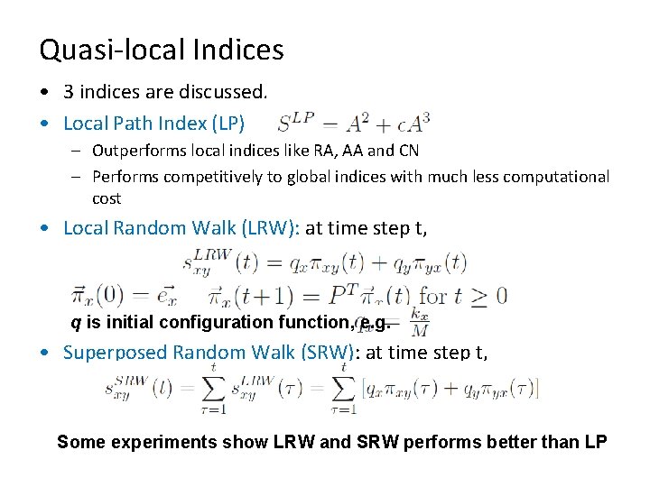 Quasi-local Indices • 3 indices are discussed. • Local Path Index (LP) – Outperforms