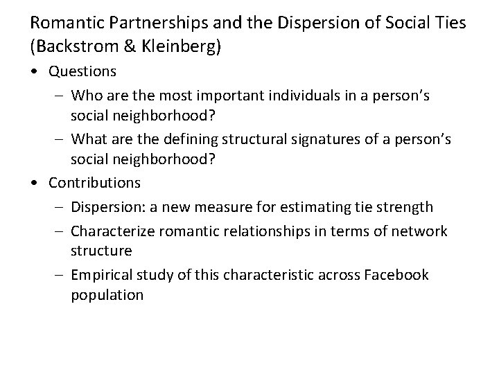 Romantic Partnerships and the Dispersion of Social Ties (Backstrom & Kleinberg) • Questions –