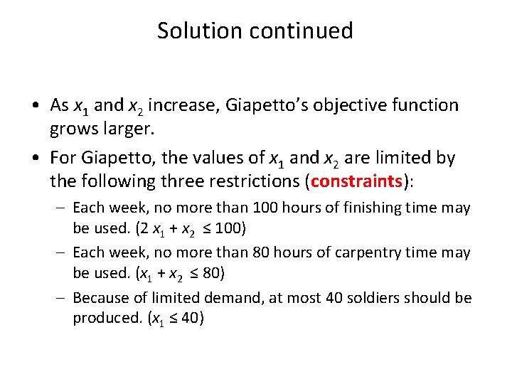 Solution continued • As x 1 and x 2 increase, Giapetto’s objective function grows