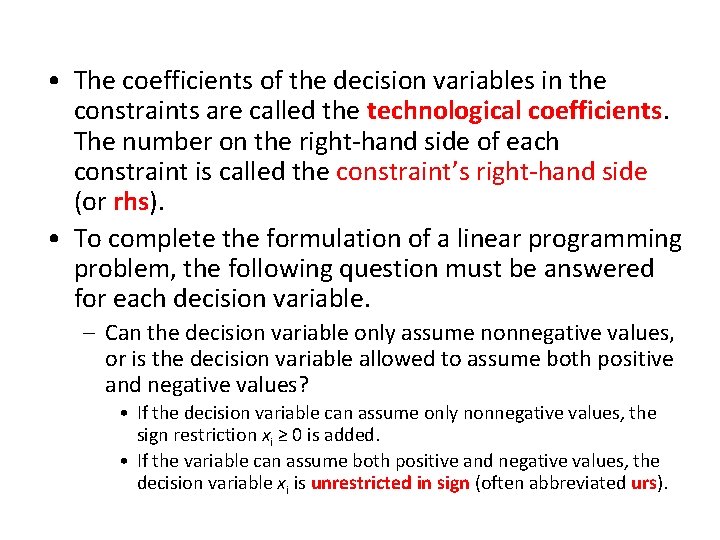  • The coefficients of the decision variables in the constraints are called the