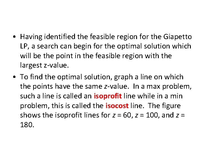  • Having identified the feasible region for the Giapetto LP, a search can