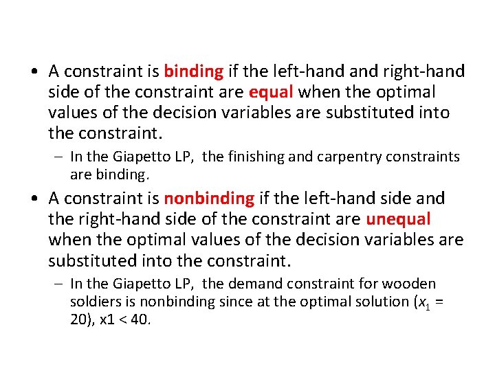  • A constraint is binding if the left-hand right-hand side of the constraint