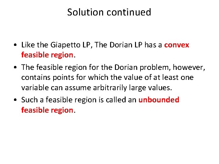 Solution continued • Like the Giapetto LP, The Dorian LP has a convex feasible