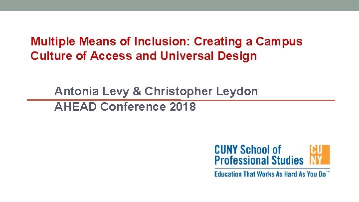 Multiple Means of Inclusion: Creating a Campus Culture of Access and Universal Design Antonia Multiple Means of Inclusion: Creating a Campus Culture of Access and Universal Design Antonia