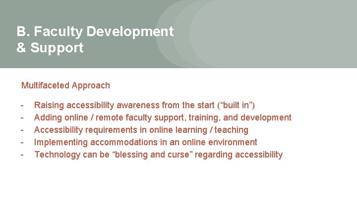 B. Faculty Development & Support Multifaceted Approach - Raising accessibility awareness from the start B. Faculty Development & Support Multifaceted Approach - Raising accessibility awareness from the start