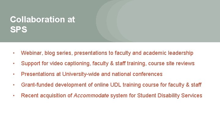 Collaboration at SPS • Webinar, blog series, presentations to faculty and academic leadership • Collaboration at SPS • Webinar, blog series, presentations to faculty and academic leadership •