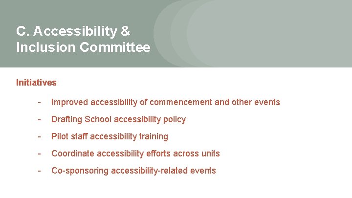 C. Accessibility & Inclusion Committee Initiatives - Improved accessibility of commencement and other events C. Accessibility & Inclusion Committee Initiatives - Improved accessibility of commencement and other events