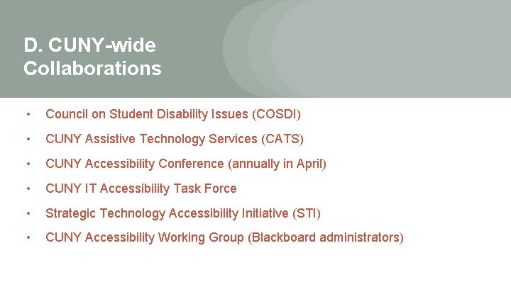 D. CUNY-wide Collaborations • Council on Student Disability Issues (COSDI) • CUNY Assistive Technology D. CUNY-wide Collaborations • Council on Student Disability Issues (COSDI) • CUNY Assistive Technology