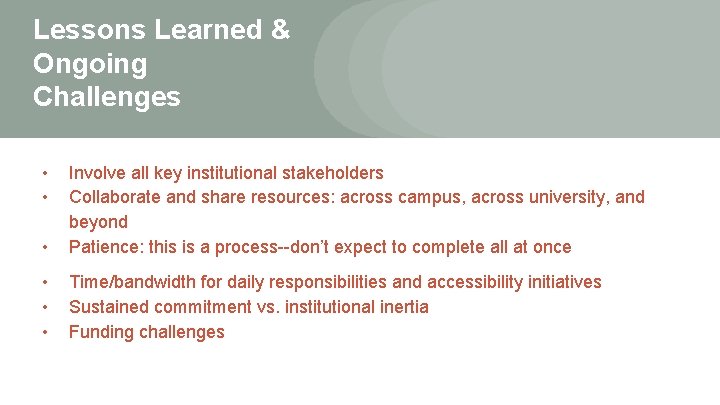 Lessons Learned & Ongoing Challenges • • • Involve all key institutional stakeholders Collaborate Lessons Learned & Ongoing Challenges • • • Involve all key institutional stakeholders Collaborate