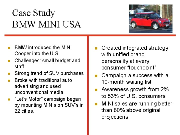 Case Study BMW MINI USA n n n BMW introduced the MINI Cooper into Case Study BMW MINI USA n n n BMW introduced the MINI Cooper into