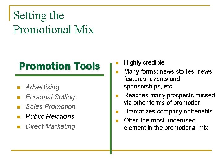 Setting the Promotional Mix Promotion Tools n n n Advertising Personal Selling Sales Promotion Setting the Promotional Mix Promotion Tools n n n Advertising Personal Selling Sales Promotion