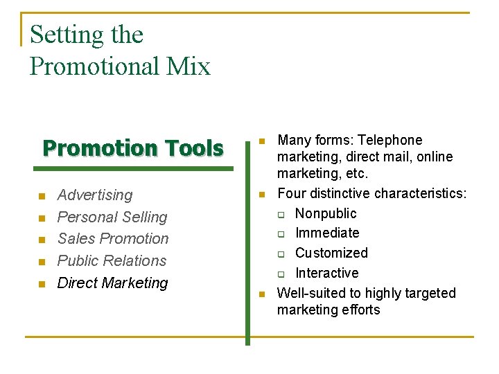 Setting the Promotional Mix Promotion Tools n n n Advertising Personal Selling Sales Promotion Setting the Promotional Mix Promotion Tools n n n Advertising Personal Selling Sales Promotion