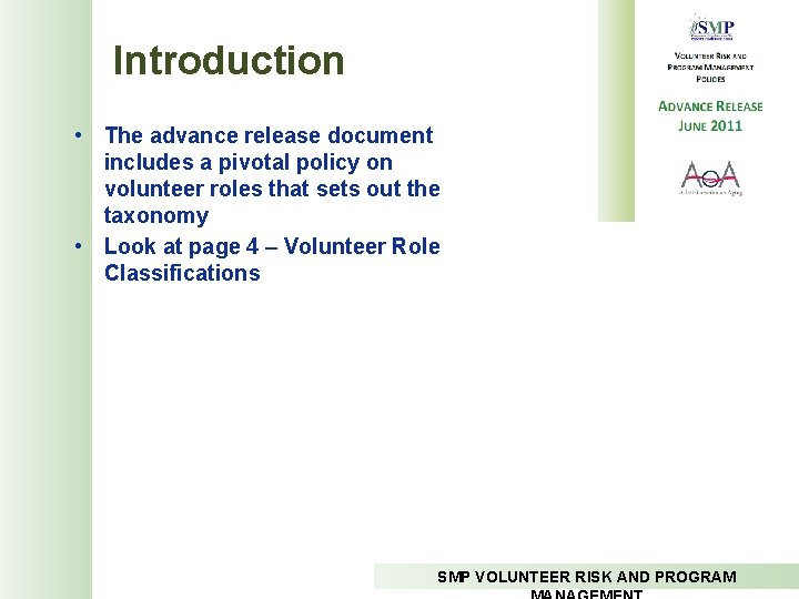 Introduction • The advance release document includes a pivotal policy on volunteer roles that
