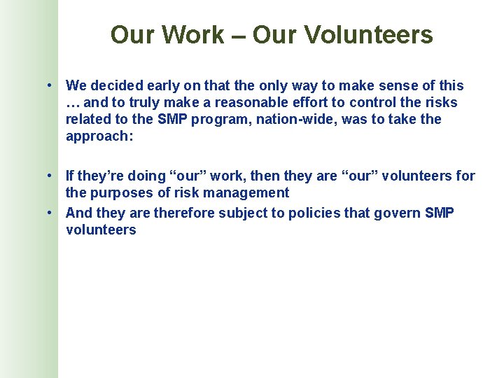 Our Work – Our Volunteers • We decided early on that the only way