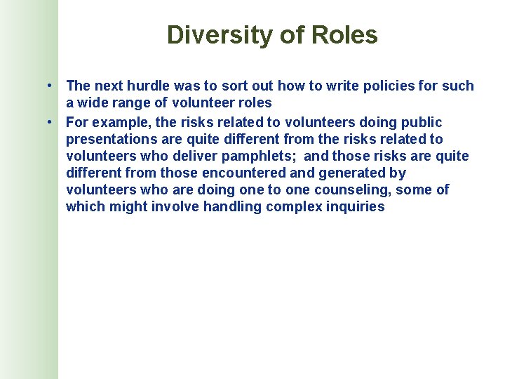 Diversity of Roles • The next hurdle was to sort out how to write