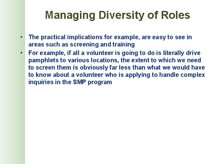 Managing Diversity of Roles • The practical implications for example, are easy to see