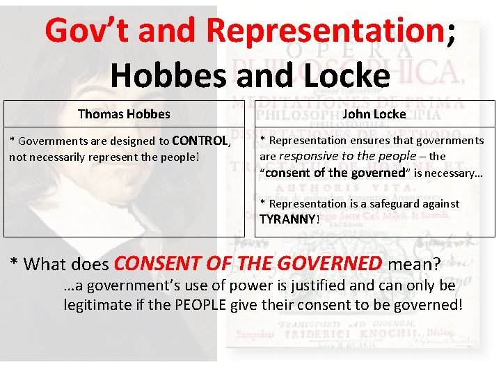 Gov’t and Representation; Hobbes and Locke Thomas Hobbes * Governments are designed to CONTROL,